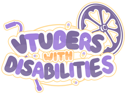 The image features the text "VTubers with Disabilities" in a playful, stylized font. The letters are primarily purple with a gradient effect, and the word "with" is highlighted in orange. Surrounding the text are illustrations of a wheelchair and a wheel.