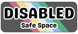 The image features a rectangular badge with a dark gray background. The word "DISABLED" is prominently displayed in bold, white letters at the top. Below, "Safe Space" is written in a smaller, rounded font. Diagonal stripes in rainbow run behind the text.